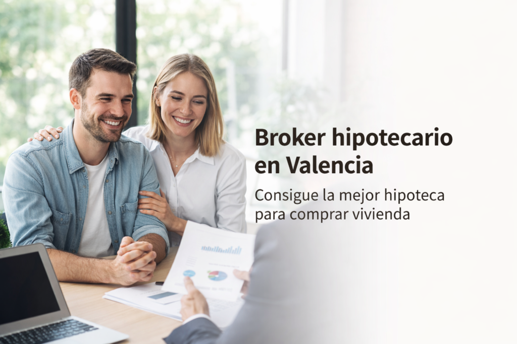 Broker hipotecario valencia